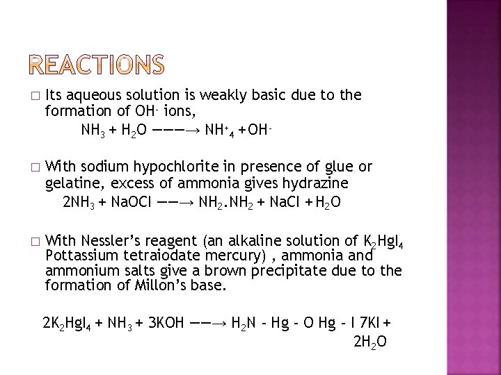 � Its aqueous solution is weakly basic due to the formation of OH- ions,