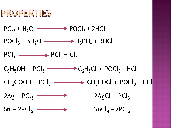 PCl 5 + H 2 O POCl 3 + 3 H 2 O PCl