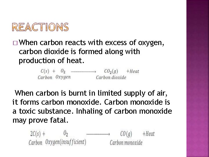 � When carbon reacts with excess of oxygen, carbon dioxide is formed along with
