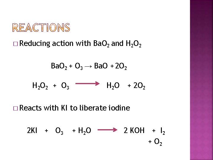 � Reducing action with Ba. O 2 and H 2 O 2 Ba. O