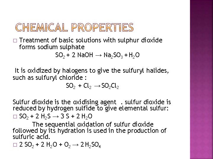 � Treatment of basic solutions with sulphur dioxide forms sodium sulphate SO 2 +