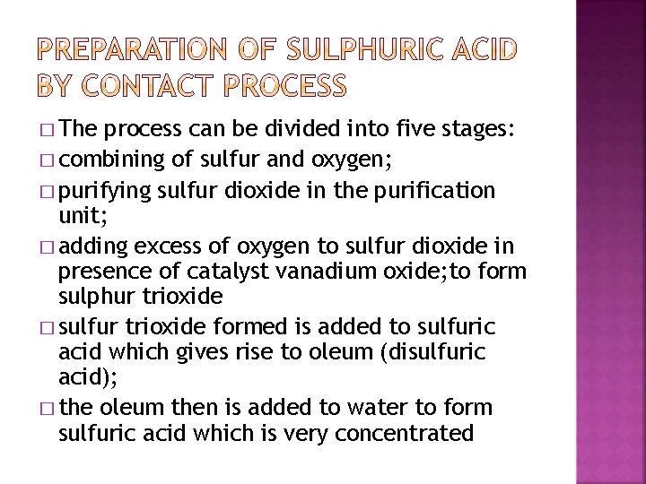 � The process can be divided into five stages: � combining of sulfur and