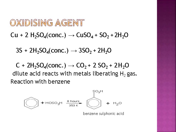 Cu + 2 H 2 SO 4(conc. ) → Cu. SO 4 + SO