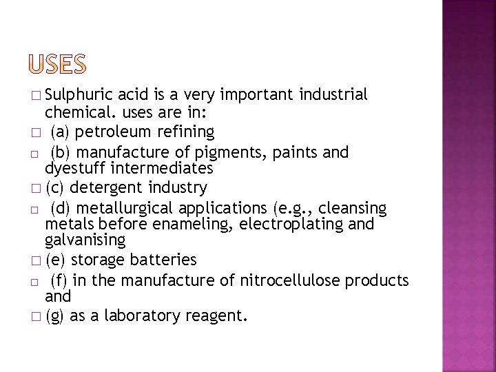 � Sulphuric acid is a very important industrial chemical. uses are in: � (a)