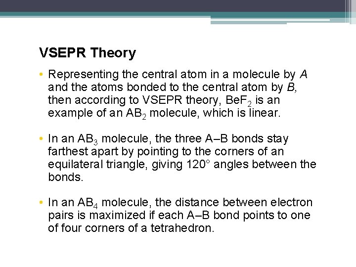 VSEPR Theory • Representing the central atom in a molecule by A and the