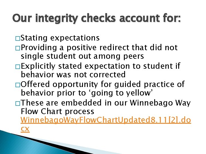 Our integrity checks account for: � Stating expectations � Providing a positive redirect that