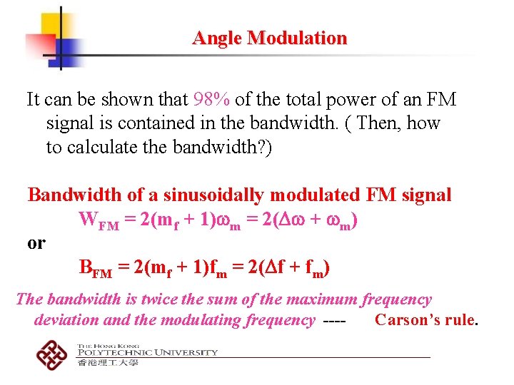 Angle Modulation It can be shown that 98% of the total power of an Angle Modulation It can be shown that 98% of the total power of an