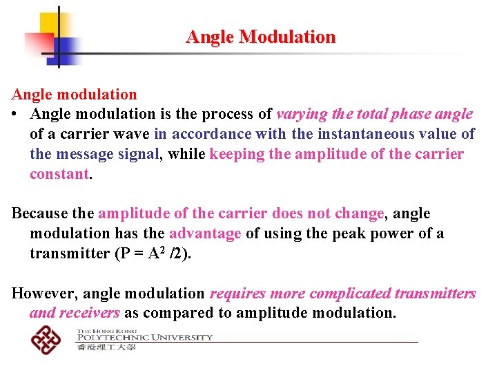 Angle Modulation Angle modulation • Angle modulation is the process of varying the total Angle Modulation Angle modulation • Angle modulation is the process of varying the total