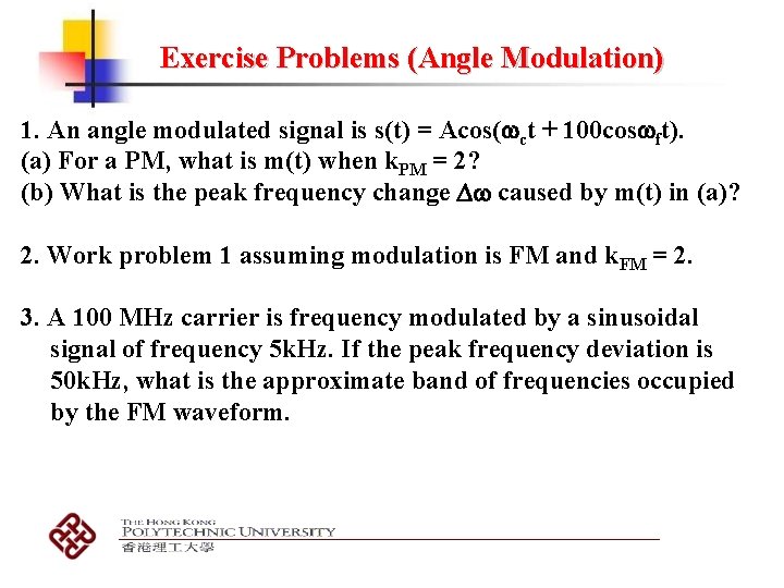 Exercise Problems (Angle Modulation) 1. An angle modulated signal is s(t) = Acos( ct Exercise Problems (Angle Modulation) 1. An angle modulated signal is s(t) = Acos( ct