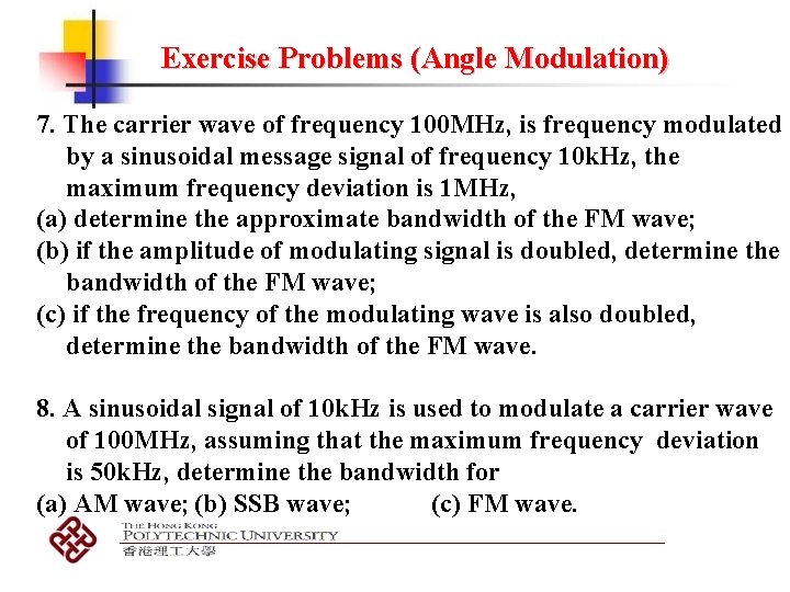 Exercise Problems (Angle Modulation) 7. The carrier wave of frequency 100 MHz, is frequency Exercise Problems (Angle Modulation) 7. The carrier wave of frequency 100 MHz, is frequency