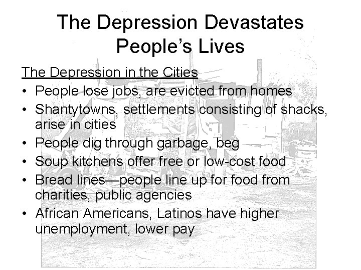 The Depression Devastates People’s Lives The Depression in the Cities • People lose jobs,