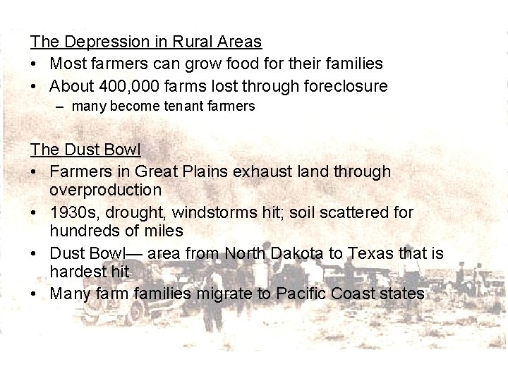 The Depression in Rural Areas • Most farmers can grow food for their families