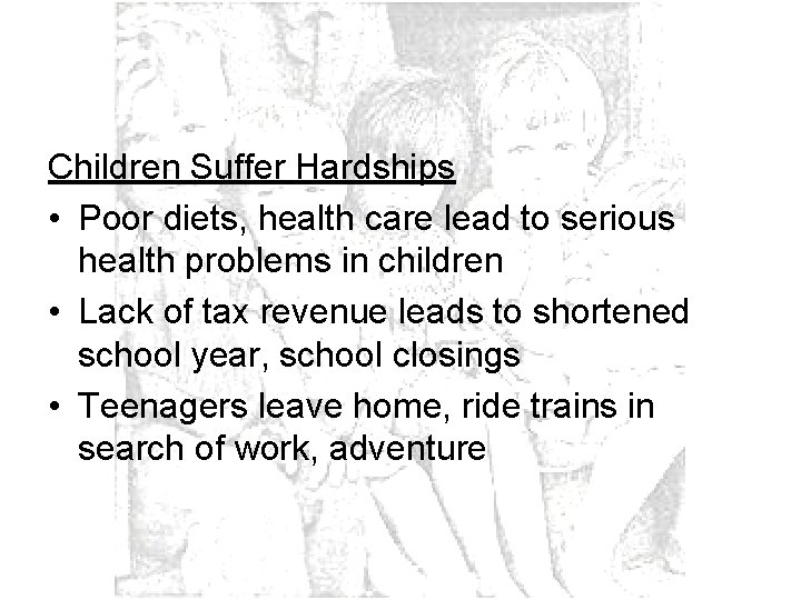 Children Suffer Hardships • Poor diets, health care lead to serious health problems in