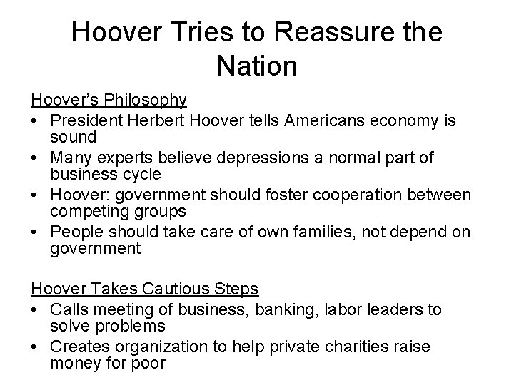 Hoover Tries to Reassure the Nation Hoover’s Philosophy • President Herbert Hoover tells Americans