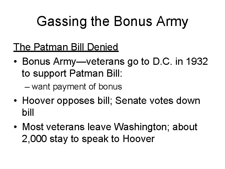 Gassing the Bonus Army The Patman Bill Denied • Bonus Army—veterans go to D.