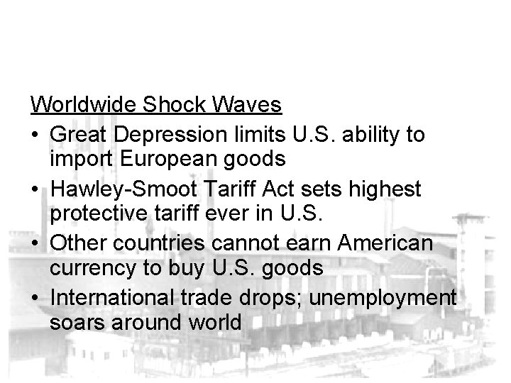Worldwide Shock Waves • Great Depression limits U. S. ability to import European goods