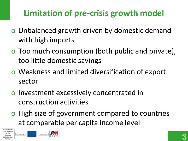 Limitation of pre-crisis growth model o Unbalanced growth driven by domestic demand with high