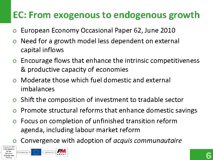 EC: From exogenous to endogenous growth o European Economy Occasional Paper 62, June 2010