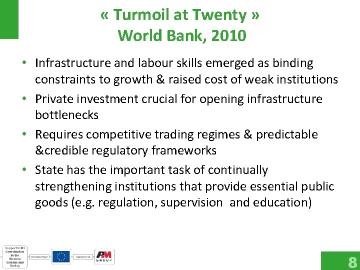  « Turmoil at Twenty » World Bank, 2010 • Infrastructure and labour skills