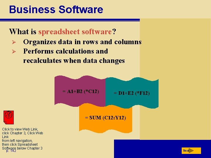 Business Software What is spreadsheet software? Ø Ø Organizes data in rows and columns