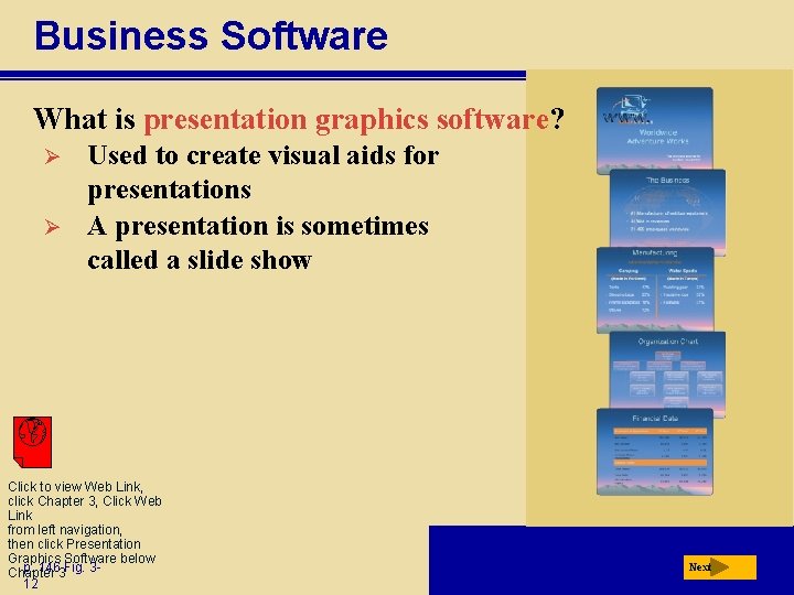 Business Software What is presentation graphics software? Ø Ø Used to create visual aids