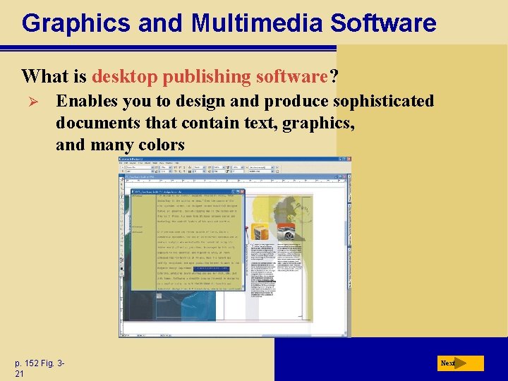 Graphics and Multimedia Software What is desktop publishing software? Ø Enables you to design