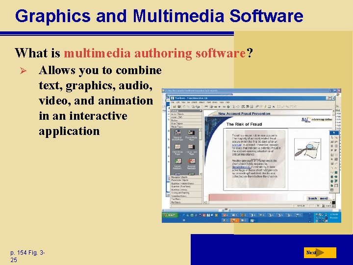 Graphics and Multimedia Software What is multimedia authoring software? Ø Allows you to combine