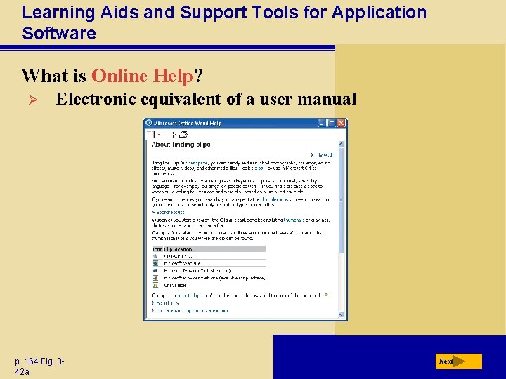 Learning Aids and Support Tools for Application Software What is Online Help? Ø Electronic