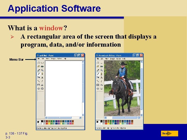 Application Software What is a window? Ø A rectangular area of the screen that
