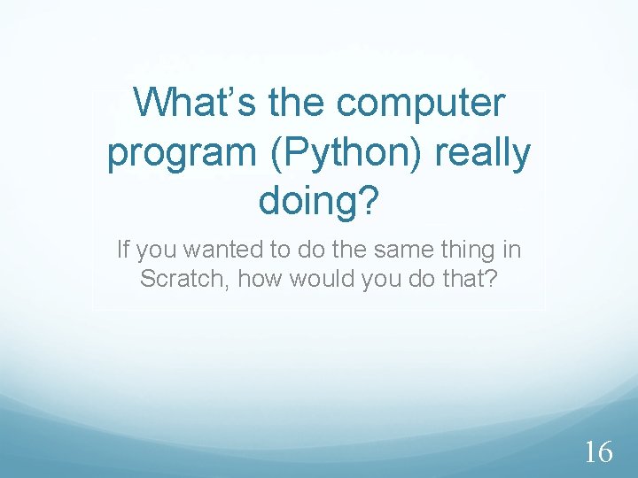 What’s the computer program (Python) really doing? If you wanted to do the same