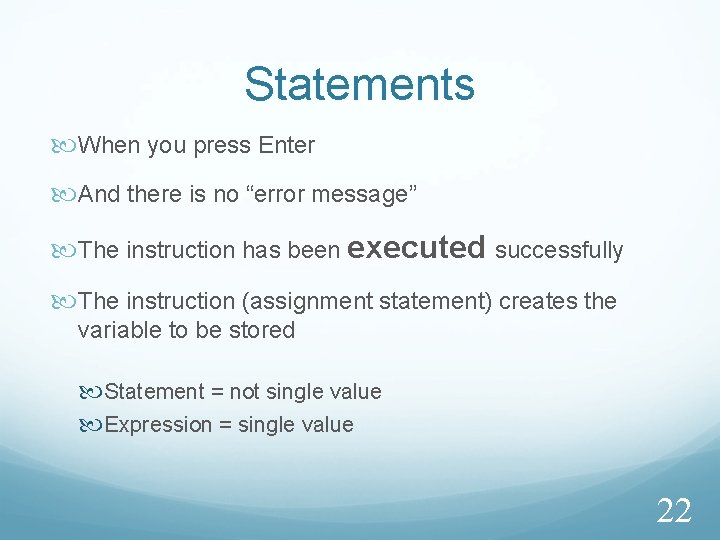 Statements When you press Enter And there is no “error message” The instruction has