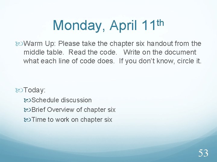 Monday, April 11 th Warm Up: Please take the chapter six handout from the