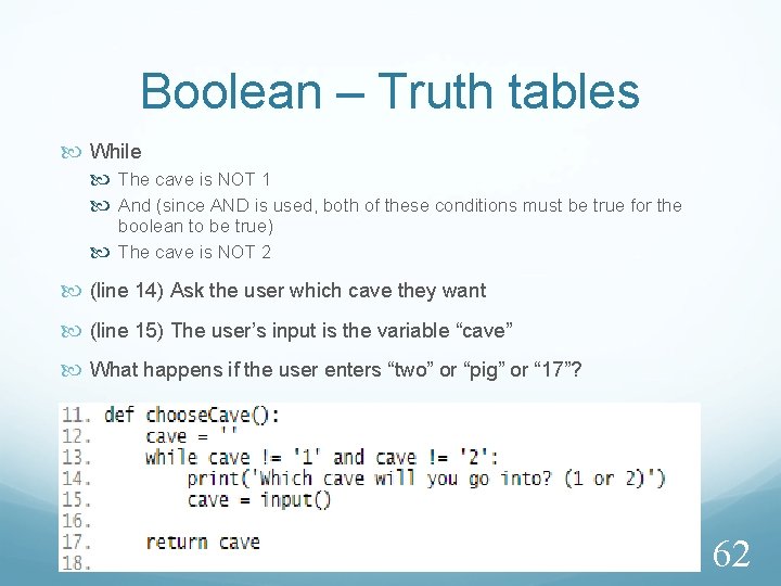 Boolean – Truth tables While The cave is NOT 1 And (since AND is