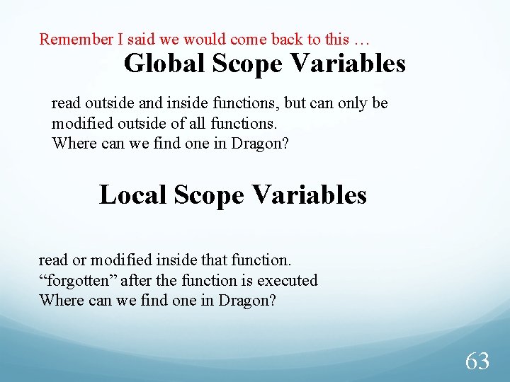 Remember I said we would come back to this … Global Scope Variables read