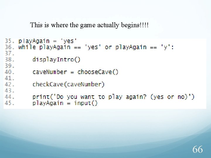 This is where the game actually begins!!!! 66 