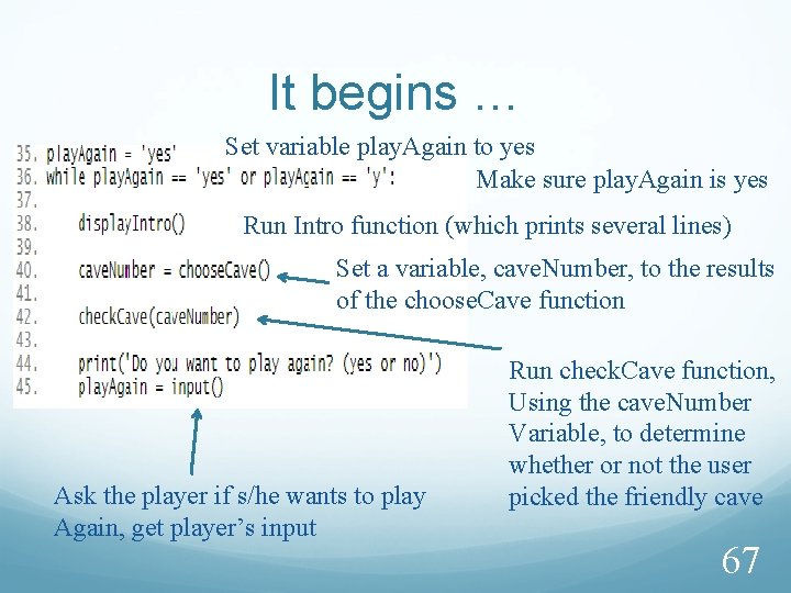 It begins … Set variable play. Again to yes Make sure play. Again is