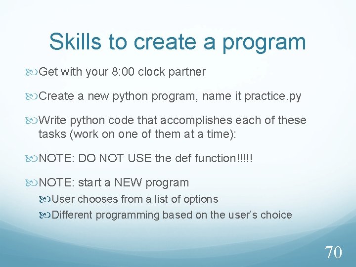 Skills to create a program Get with your 8: 00 clock partner Create a