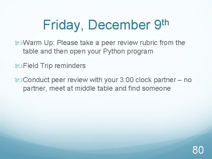 Friday, December 9 th Warm Up: Please take a peer review rubric from the