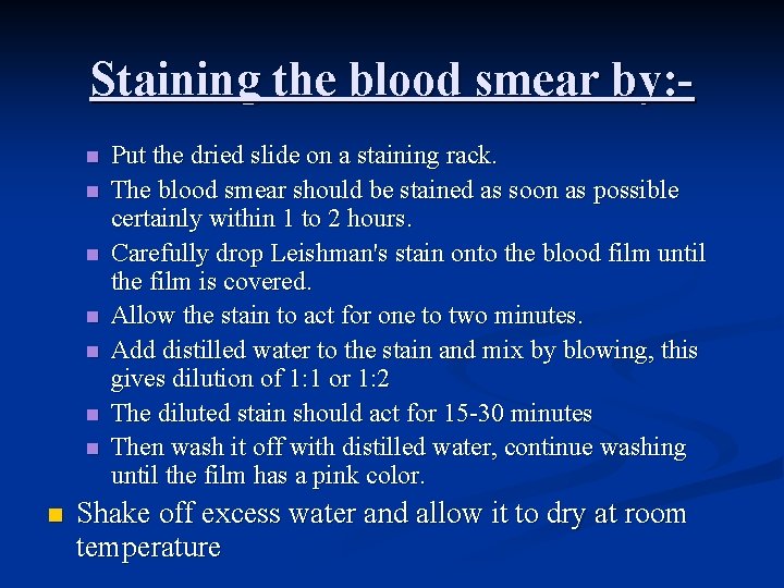 Staining the blood smear by: n n n n Put the dried slide on