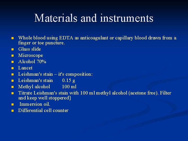 Materials and instruments n n n Whole blood using EDTA as anticoagulant or capillary