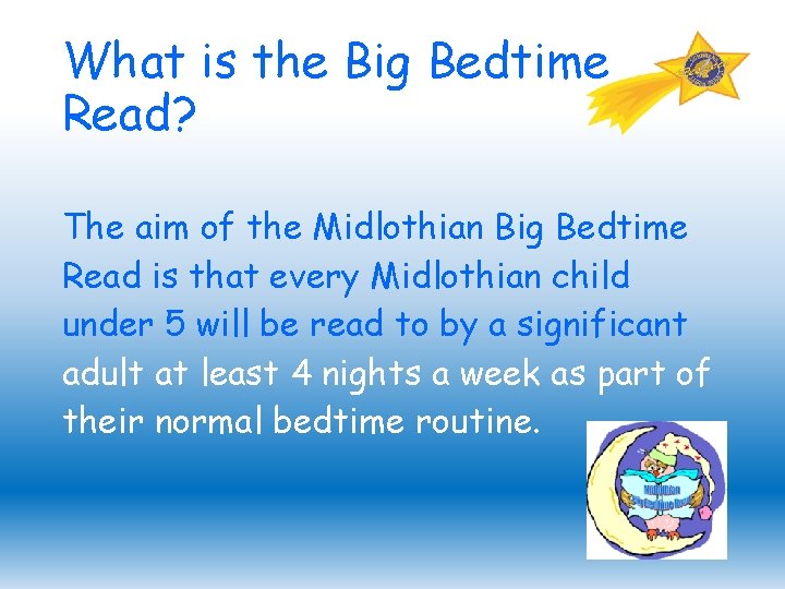 What is the Big Bedtime Read? The aim of the Midlothian Big Bedtime Read