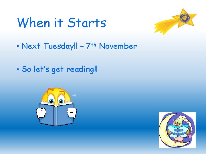 When it Starts • Next Tuesday!! – 7 th November • So let’s get