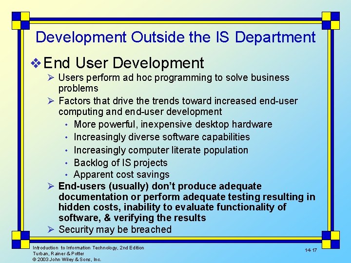 Development Outside the IS Department v End User Development Ø Users perform ad hoc