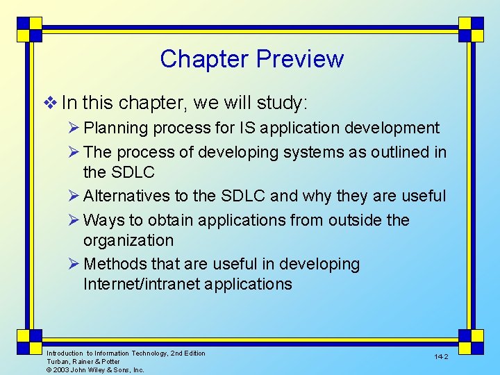 Chapter Preview v In this chapter, we will study: Ø Planning process for IS