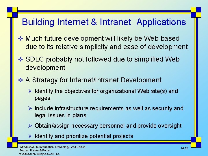 Building Internet & Intranet Applications v Much future development will likely be Web-based due
