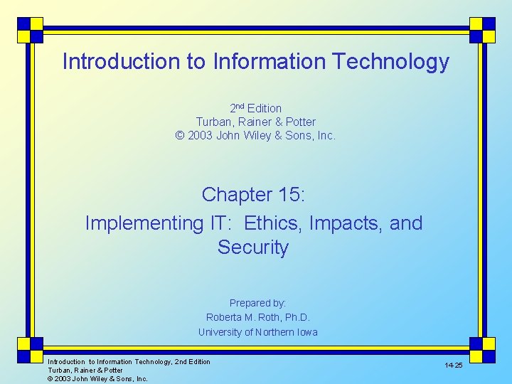 Introduction to Information Technology 2 nd Edition Turban, Rainer & Potter © 2003 John