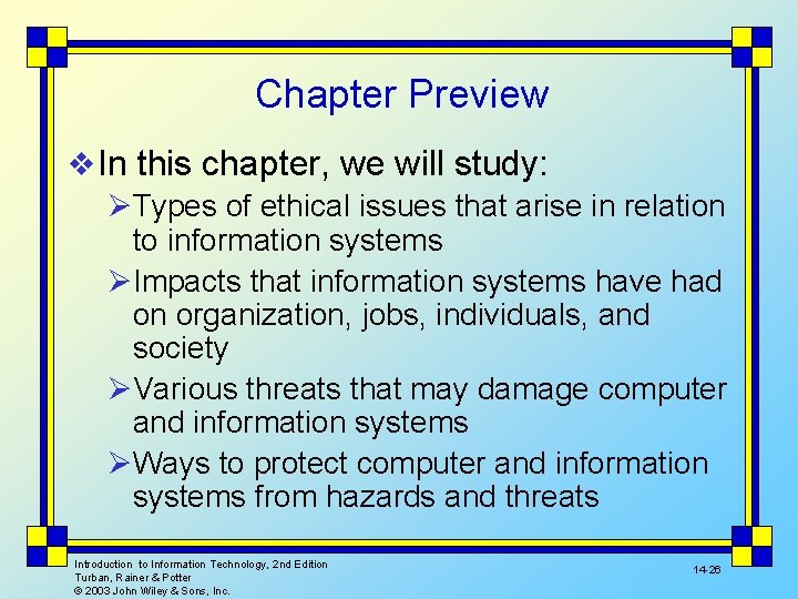 Chapter Preview v In this chapter, we will study: ØTypes of ethical issues that