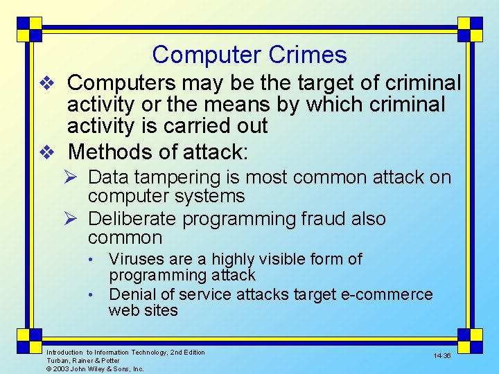 Computer Crimes v Computers may be the target of criminal activity or the means