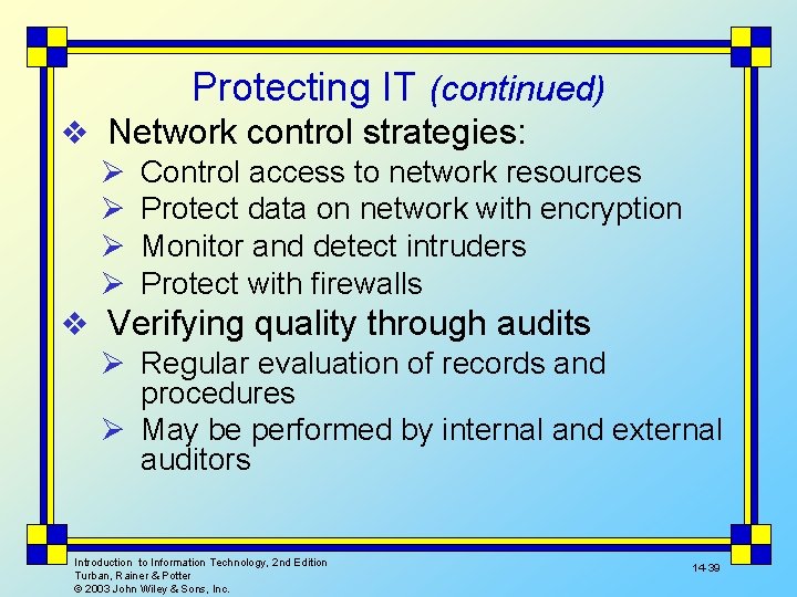 Protecting IT (continued) v Network control strategies: Ø Control access to network resources Ø