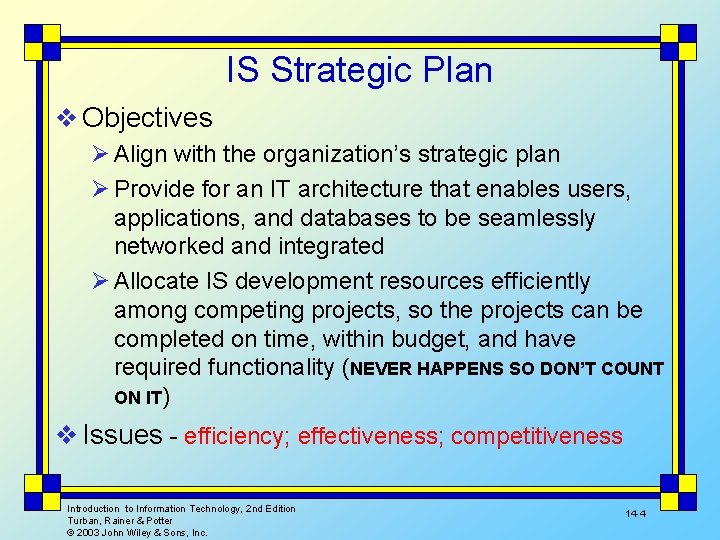 IS Strategic Plan v Objectives Ø Align with the organization’s strategic plan Ø Provide